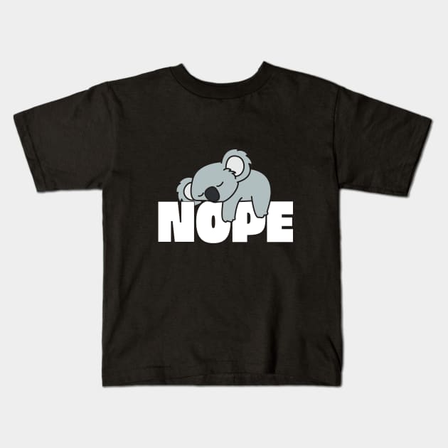 Koala - Koala Nope Kids T-Shirt by Kudostees